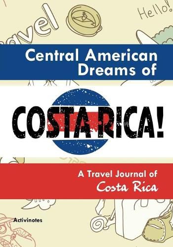 Cover image for Central American Dreams of Costa Rica! A Travel Journal of Costa Rica