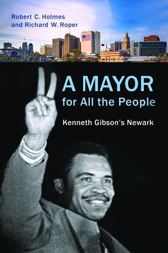 A Mayor for All the People: Kenneth Gibson's Newark