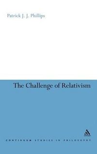 Cover image for The Challenge of Relativism: Its Nature and Limits