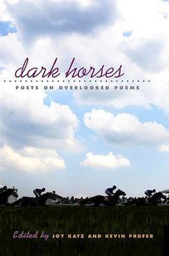 Cover image for Dark Horses: Poets on Overlooked Poems