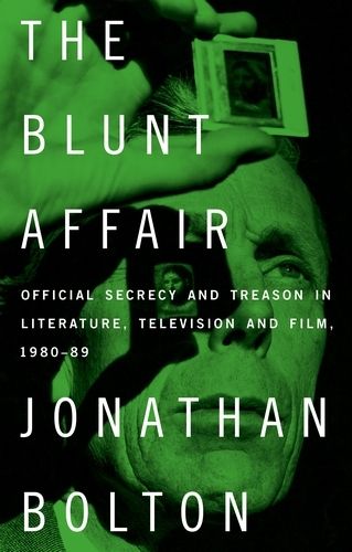 Cover image for The Blunt Affair: Official Secrecy and Treason in Literature, Television and Film, 1980-89