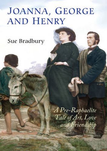 Joanna, George, and Henry: A Pre-Raphaelite Tale of Art, Love and Friendship