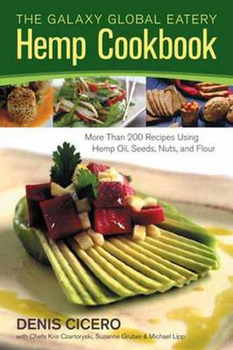Cover image for The Galaxy Global Eatery Hemp Cookbook: More Than 200 Recipes Using Hemp Oil, Seeds, Nuts, and Flour