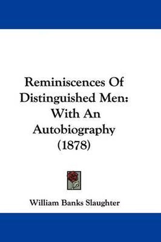 Cover image for Reminiscences of Distinguished Men: With an Autobiography (1878)