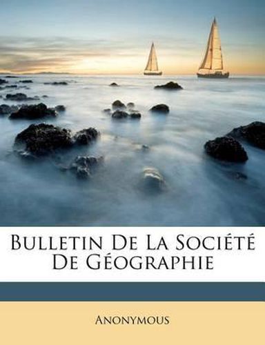 Cover image for Bulletin de La Soci T de G Ographie