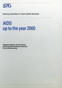 Cover image for AIDS up to the Year 2000: Epidemiological, Sociocultural and Economic Scenario Analysis, Scenario Report Commissioned by the Steering Committee on Future Health Scenarios