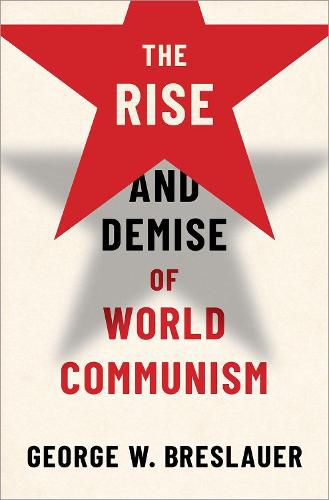 Cover image for The Rise and Demise of World Communism