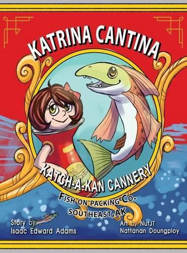 Katrina Cantina: Katch-a-kan Cannery