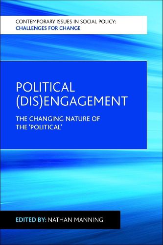 Political (Dis)Engagement: The Changing Nature of the 'Political