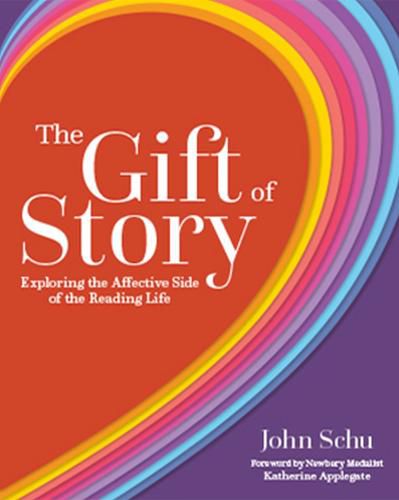 The Gift of Story: Exploring the Affective Side of the Reading Life