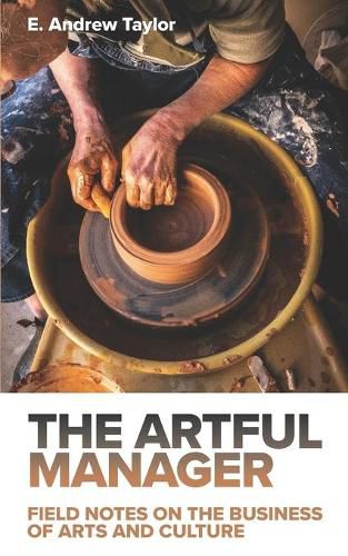 Cover image for The Artful Manager: Field Notes on the Business of Arts and Culture