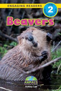 Cover image for Beavers: Animals That Change the World! (Engaging Readers, Level 2)