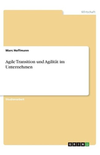 Agile Transition und Agilitaet im Unternehmen