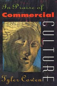Cover image for In Praise of Commercial Culture
