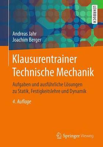 Cover image for Klausurentrainer Technische Mechanik: Aufgaben und ausfuhrliche Loesungen zu Statik, Festigkeitslehre und Dynamik