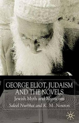 George Eliot, Judaism and the Novels: Jewish Myth and Mysticism