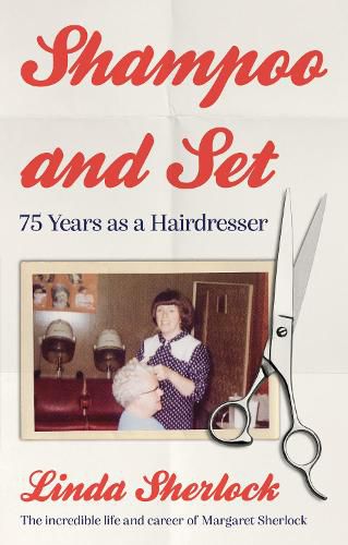 Cover image for Shampoo and Set: 75 Years as a Hairdresser