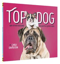 Cover image for Top Dog: And Other Doggone Delightful Expressions