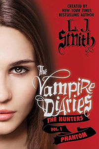 Cover image for Vampire Diaries: The Hunters: The Phantom