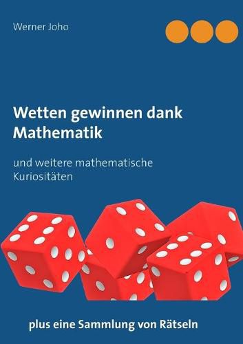 Wetten gewinnen dank Mathematik: und weitere mathematische Kuriositaten