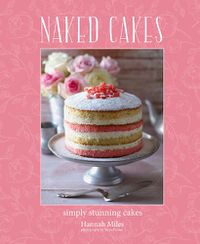 Cover image for Naked Cakes: Simply Stunning Cakes