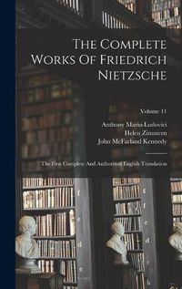 Cover image for The Complete Works Of Friedrich Nietzsche