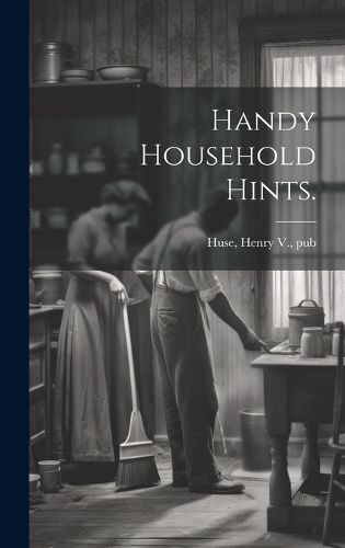 Cover image for Handy Household Hints.