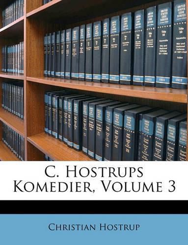 Cover image for C. Hostrups Komedier, Volume 3