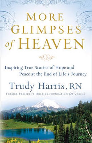 Cover image for More Glimpses of Heaven: Inspiring True Stories of Hope and Peace at the End of Life's Journey