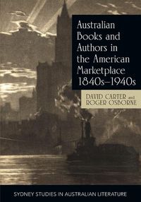 Cover image for Australian Books and Authors in the American Marketplace 1840s-1940s