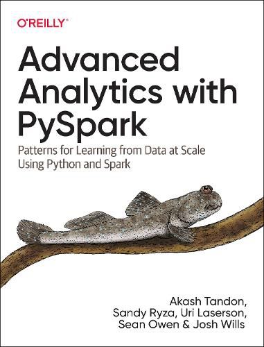 Cover image for Advanced Analytics with PySpark: Patterns for Learning from Data at Scale Using Python and Spark