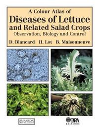 Cover image for A Colour Atlas of Diseases of Lettuce and Related Salad Crops