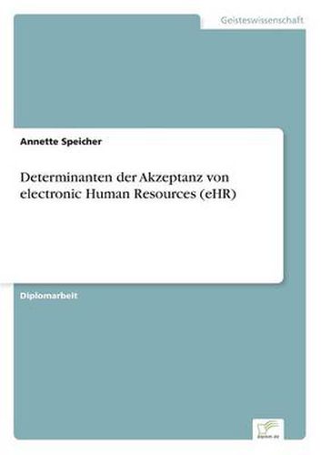 Cover image for Determinanten der Akzeptanz von electronic Human Resources (eHR)