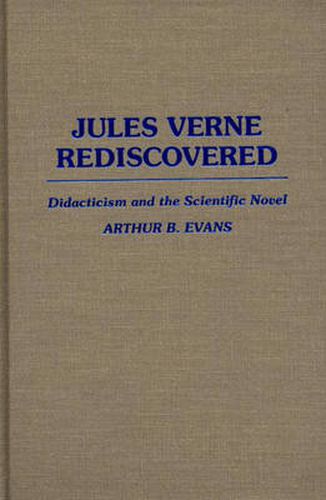 Cover image for Jules Verne Rediscovered: Didacticism and the Scientific Novel