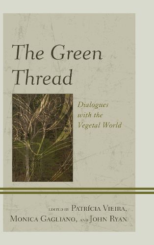 Cover image for The Green Thread: Dialogues with the Vegetal World