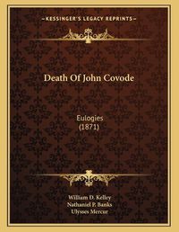 Cover image for Death of John Covode: Eulogies (1871)