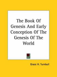 Cover image for The Book of Genesis and Early Conception of the Genesis of the World