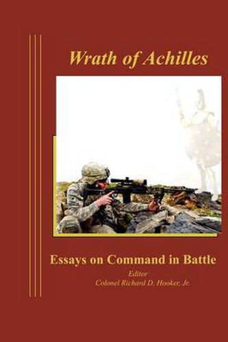 Cover image for Wrath of Achilles: Essays on Command in Battle