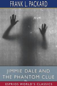 Cover image for Jimmie Dale and the Phantom Clue (Esprios Classics)