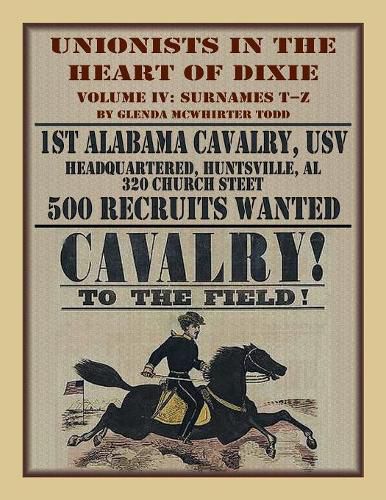 Cover image for Unionists in the Heart of Dixie: 1st Alabama Cavalry, USV, Volume IV