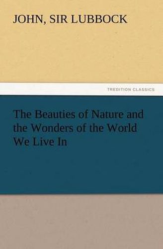 Cover image for The Beauties of Nature and the Wonders of the World We Live In