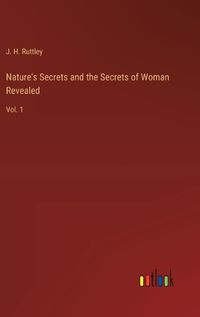 Cover image for Nature's Secrets and the Secrets of Woman Revealed