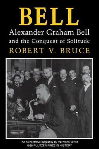 Cover image for Bell: Alexander Graham Bell and the Conquest of Solitude