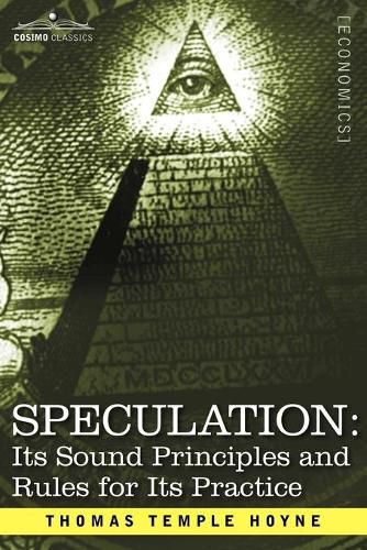 Cover image for Speculation: Its Sound Principles and Rules for Its Practice