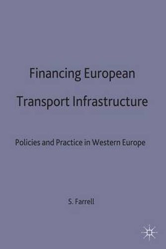 Cover image for Financing European Transport Infrastructure: Policies and Practice in Western Europe