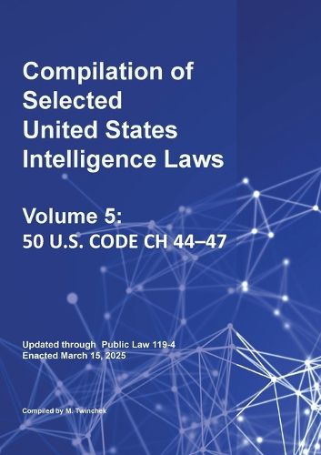 Cover image for Compilation of Selected United States Intelligence Laws Vol. 5