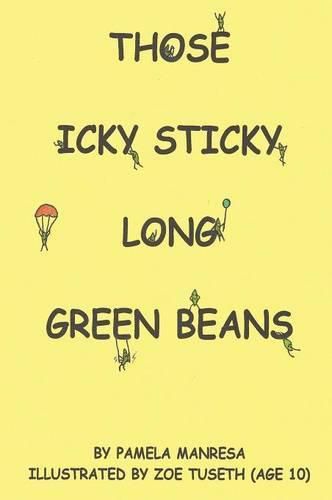 Cover image for Those Icky Sticky Long Green Beans