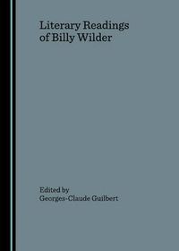 Cover image for Literary Readings of Billy Wilder