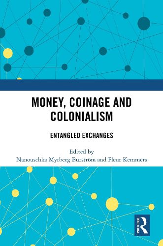 Money, Coinage and Colonialism