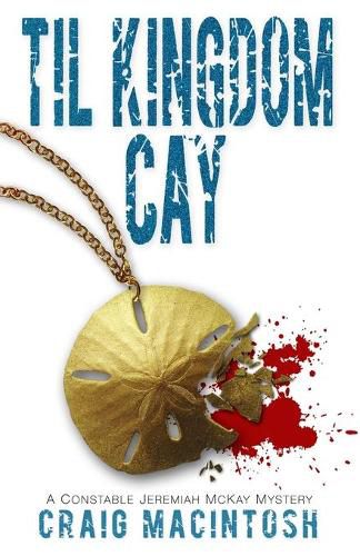 Cover image for Til Kingdom Cay: A Constable Jeremiah McKay Mystery